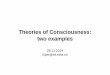 Theories of Consciousness: two examples