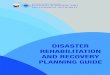 DISASTER REHABILITATION AND RECOVERY PLANNING GUIDE