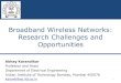 Broadband Wireless Networks: Research Challenges and 