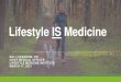 Lifestyle IS Medicine - CloudCME