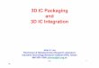 3D IC Packaging3D IC Packaging and 3D IC Integration