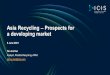 Asia Recycling Prospects for a developing market