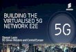 Building the Virtualised 5G Network E2E