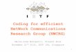 Codingfor efficient NetWorkCommunications Research Group 