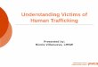 Understanding Victims of Human Trafficking