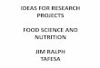 IDEAS FOR RESEARCH PROJECTS FOOD SCIENCE AND …