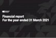 Financial report For the year ended 31 March 2021