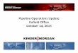Pipeline Operations Update Enfield Office October 14, 2015