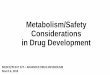 Metabolism/Safety Considerations in Drug Development