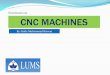 Presentation on CNC MACHINES - PhysLab