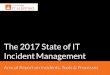 The 2017 State of IT Incident Management - Everbridge