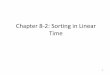 Chapter 8-2: Sorting in Linear Time