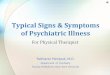 Typical Signs & Symptoms of Psychiatric Illness
