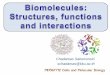 Structures, functions and interactions of biological 
