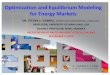 Optimization and Equilibrium Modeling for Energy Markets