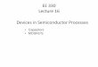 EE 330 Lecture 16 Devices in Semiconductor Processes