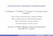 Analyzing the Facebook friendship graph