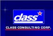 CLASS CONSULTING CORP