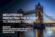 MEGATRENDS: PREDICTING THE FUTURE TO REINVENT TODAY