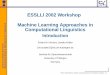 ESSLLI 2002 Workshop E Machine Learning Approaches in G I 