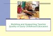 Building and Supporting Teacher Quality in Early Childhood 
