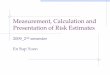 Measurement, Calculation and Presentation of Risk Estimates