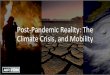 Post-Pandemic Reality: The Climate Crisis, and Mobility