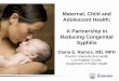 Maternal, Child and Adolescent Health: A Partnership in 