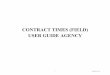 CONTRACT TIMES (FIELD) USER GUIDE AGENCY