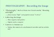 PHOTOGRAPHY - Recording the Image