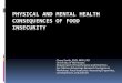 PHYSICAL AND MENTAL HEALTH CONSEQUENCES OF FOOD INSECURITY