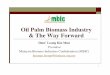 Oil Palm Biomass Industry & The Way Forward