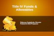Title IV Funds & Allowables - Schoolwires