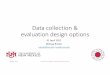 Data collection & evaluation design options
