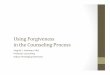 FBPC Presentation Handout PPT-- Forgiveness in Counseling