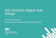 ECE 314/514: Digital VLSI Design
