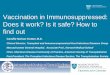 Vaccination in Immunosuppressed: Does it work? Is it safe 