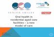 Oral health in residential aged care a new model of care