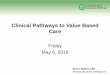 Clinical Pathways to Value Based Care - SC HIMSS