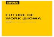 FUTURE OF WORK @IOWA - University of Iowa