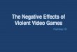 The Negative Effects of Violent Video Games