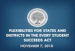FLEXIBILITIES FOR STATES AND DISTRICTS IN THE EVERY 