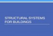 STRUCTURAL SYSTEMS FOR BUILDINGS