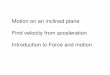 Motion on an inclined plane Find velocity from 