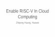 Enable RISC-V In Cloud Computing
