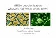 MRSA decolonisation: why/why not; who; when; how?