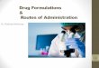 Drug Formulations & Routes of Administration