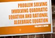 Problem Solving involving Quadratic Equation and Rational 