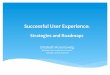 Successful(User(Experience Strategies(and(Roadmaps(