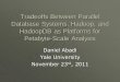 Tradeoffs Between Parallel Database Systems, Hadoop, and 